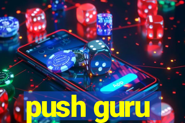 push guru